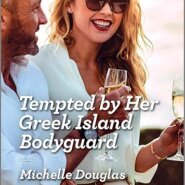 Spotlight & Giveaway: Tempted by Her Greek Island Bodyguard by Michelle Douglas