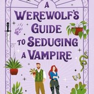 Spotlight & Giveaway: A Werewolf’s Guide to Seducing a Vampire by Sarah Hawley