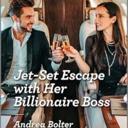 Spotlight & Giveaway: Jet-Set Escape with Her Billionaire Boss by Andrea Bolter