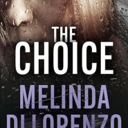 Spotlight & Giveaway: The Choice by Melinda Di Lorenzo