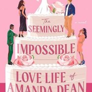 Spotlight & Giveaway: The Seemingly Impossible Love Life of Amanda Dean by Ann Rose