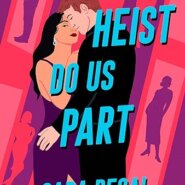 Spotlight & Giveaway: ‘Til Heist Do Us Part by Sara Desai