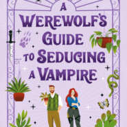 REVIEW: A Werewolf’s Guide to Seducing a Vampire by Sarah Hawley