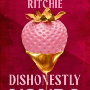 REVIEW: Dishonestly Yours by Krista Ritchie, Becca Ritchie