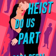 REVIEW: ‘Til Heist Do Us Part by Sara Desai