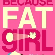 Spotlight & Giveaway: Because Fat Girl by Lauren Marie Fleming