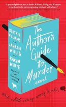 Spotlight & Giveaway: THE AUTHOR’S GUIDE TO MURDER by Beatriz Williams, Lauren Willig, & Karen White