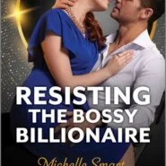 REVIEW: Resisting the Bossy Billionaire by Michelle Smart