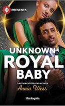 Spotlight & Giveaway: Unknown Royal Baby by Annie West