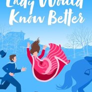 Spotlight & Giveaway: A Lady Would Know Better by Emma Theriault