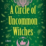 Spotlight & Giveaway: A Circle of Uncommon Witches by Paige Crutcher