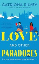 Spotlight & Giveaway: Love and Other Paradoxes by Catriona Silvey