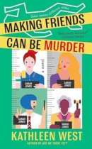Spotlight & Giveaway: Making Friends Can Be Murder by Kathleen West