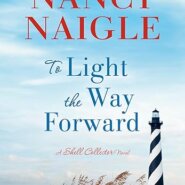 Spotlight & Giveaway: To Light The Way Forward by Nancy Naigle