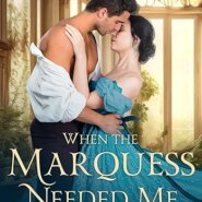 Spotlight & Giveaway: When the Marquess Needed Me by Lydia Lloyd