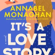 REVIEW: It’s a Love Story by Annabel Monaghan