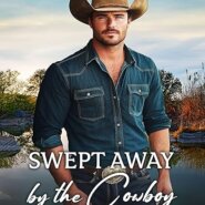 Spotlight & Giveaway: Swept Away by the Cowboy by Leah Vale