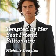 Spotlight & Giveaway: Tempted By Her Best Friend Billionaire by Michelle Douglas