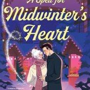 Spotlight & Giveaway: A Spell for Midwinter’s Heart by Morgan Lockhart