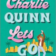 Spotlight & Giveaway: Charlie Quinn Lets Go by Jamie Varon