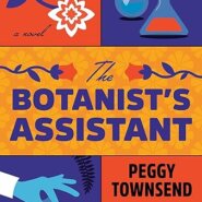 Spotlight & Giveaway: The Botanist’s Assistant by Peggy Townsend