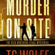 Spotlight & Giveaway: Murder on Site by TG Wolff