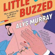 Spotlight & Giveaway: A Little Buzzed by Alys Murray