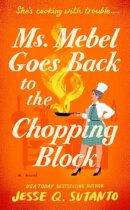 Spotlight & Giveaway: Ms. Mebel Goes Back to the Chopping Block by Jesse Q. Sutanto