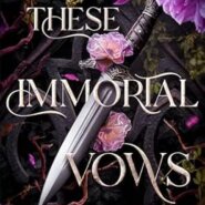 Spotlight & Giveaway: These Immortal Vows by Kelsey McKnight
