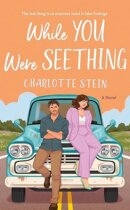 Spotlight & Giveaway: WHILE YOU WERE SEETHING by Charlotte Stein
