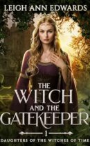 Spotlight &Giveaway: The Witch and the Gatekeeper by Leigh Ann Edwards