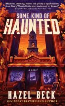 Spotlight & Giveaway: Some Kind of Haunted by Hazel Beck