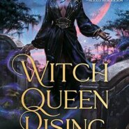 Spotlight & Giveaway: Witch Queen Rising by Savannah Stephens