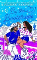 Spotlight & Giveaway: By the Bootstraps by Alexa Martin