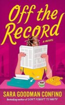 Spotlight & Giveaway: Off the Record by Sara Goodman Confino