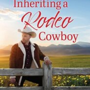 Spotlight & Giveaway: Inheriting a Rodeo Cowboy by Michele Dunaway