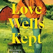 Spotlight & Giveaway: Love Wells Kept by Bailey Hannah