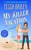 Spotlight & Giveaway: MY KILLER VATION by Tessa Bailey