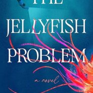 Spotlight & Giveaway: The Jellyfish Problem by Tessa Yang
