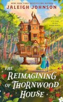 Spotlight & Giveaway: The Reimagining of Thornwood House by Jaleigh Johnson
