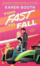 Spotlight & Giveaway: Too Fast to Fall by Karen Booth