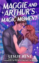 Spotlight & Giveaway: Maggie and Arthur’s Magic Moment by Leslie René