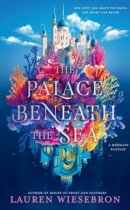 Spotlight & Giveaway: The Palace Beneath the Sea by Lauren Wiesebron