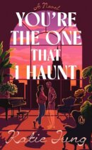 Spotlight & Giveaway: You’re the One That I Haunt by Katie Jung