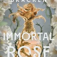 Spotlight & Giveaway: IMMORTAL ROSE by Alexandra Bracken