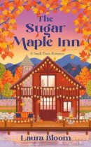 Spotlight & Giveaway: The Sugar Maple Inn by Laura Bloom