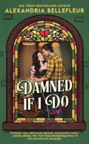 Spotlight & Giveaway: Damned If I Do by Alexandria Bellefleur