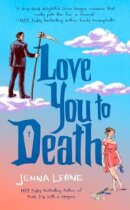 Spotlight & Giveaway: Love You to Death by Jenna Levine