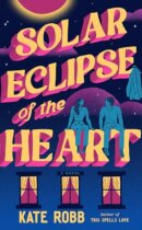 Spotlight & Giveaway: Solar Eclipse of the Heart by Kate Robb