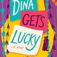 Spotlight & Giveaway: Dina Gets Lucky by Uzma Jalaluddin